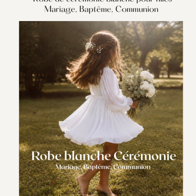 Robe blanche fille : Mariage, Baptême ou Communion, comment choisir la bonne tenue ?